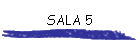SALA 5