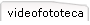 videofototeca